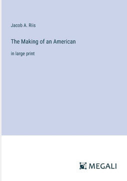 The Making of an American: in large print