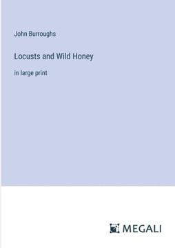 Locusts and Wild Honey: in large print