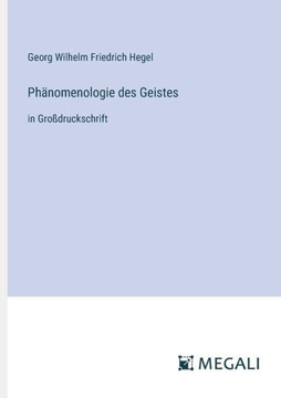 Ph?nomenologie des Geistes: in Gro?druckschrift Ph?nomenologie des Geistes: in Gro?druckschrift
