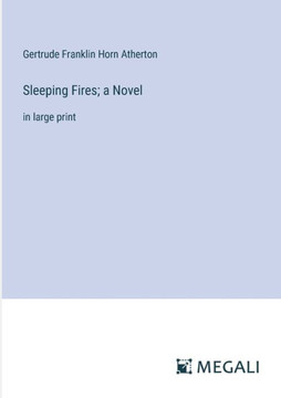 Sleeping Fires; a Novel: in large print