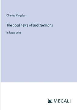 The good news of God; Sermons: in large print The good news of God; Sermons: in large print
