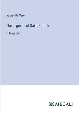 The Legends of Saint Patrick: in large print