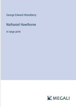 Nathaniel Hawthorne: in large print