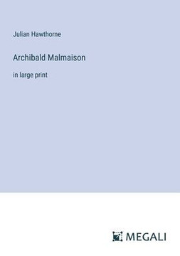 Archibald Malmaison: in large print