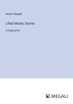 Lifted Masks; Stories: in large print