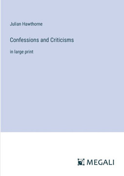 Confessions and Criticisms: in large print