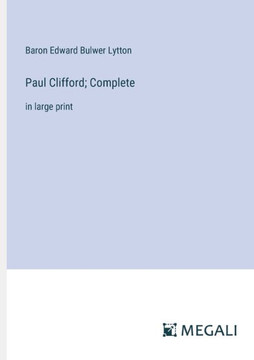 Paul Clifford; Complete: in large print