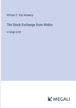 The Stock Exchange from Within: in large print