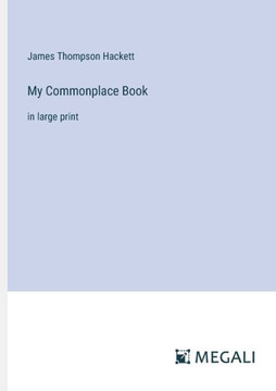 My Commonplace Book: in large print