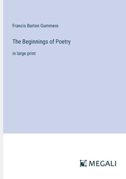 The Beginnings of Poetry: in large print