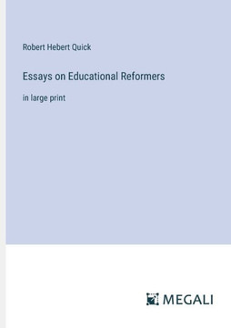 Essays on Educational Reformers: in large print