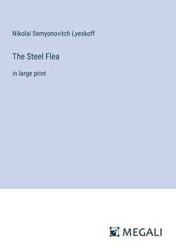 The Steel Flea: in large print