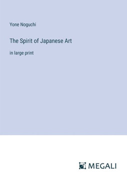 The Spirit of Japanese Art: in large print