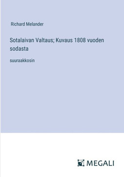 Sotalaivan Valtaus; Kuvaus 1808 vuoden sodasta: suuraakkosin