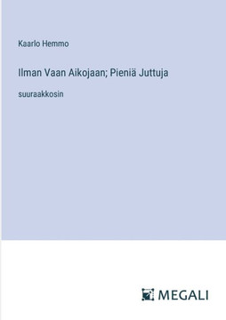 Ilman Vaan Aikojaan; Pieni? Juttuja: suuraakkosin
