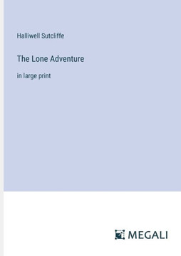 The Lone Adventure: in large print