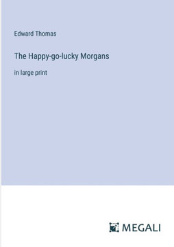 The Happy-go-lucky Morgans: in large print