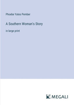 A Southern Woman's Story: in large print