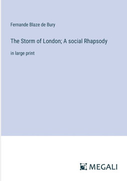 The Storm of London; A social Rhapsody: in large print