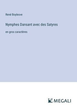 Nymphes Dansant avec des Satyres: en gros caract?res