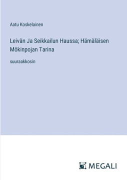 Leiv?n Ja Seikkailun Haussa; H?m?l?isen M?kinpojan Tarina: suuraakkosin