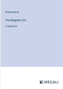 The Magnetic Girl: in large print