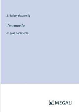 L'ensorcel?e: en gros caract?res