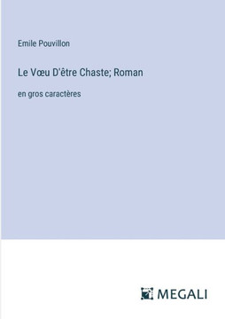 Le Voeu D'?tre Chaste; Roman: en gros caract?res
