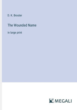 The Wounded Name: in large print