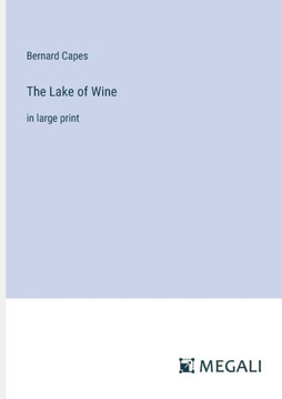 The Lake of Wine: in large print