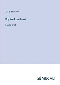 Why We Love Music: in large print