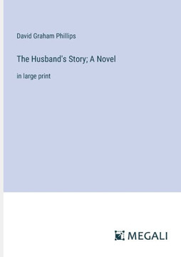 The Husband's Story; A Novel: in large print