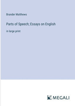 Parts of Speech; Essays on English: in large print