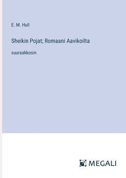 Sheikin Pojat; Romaani Aavikoilta: suuraakkosin