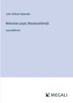 Metsolan pojat; Maalaisel?m??: suuraakkosin
