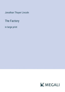 The Factory: in large print The Factory: in large print