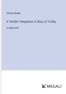A Terrible Temptation; A Story of To-Day: in large print