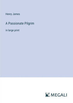A Passionate Pilgrim: in large print