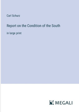 Report on the Condition of the South: in large print