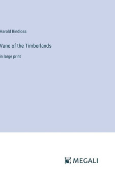 Vane of the Timberlands: in large print