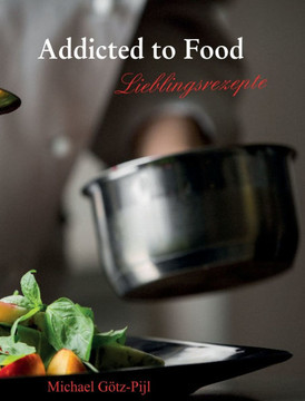 Addicted to Food: Lieblingsrezepte