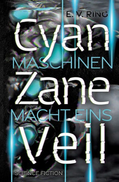 Maschinenmacht 1 - Cyan Zane Veil
