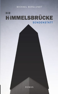 Die Himmelsbr?cke - S?ndenstatt: Ein Mordfall, drei Perspektiven. (Roman)