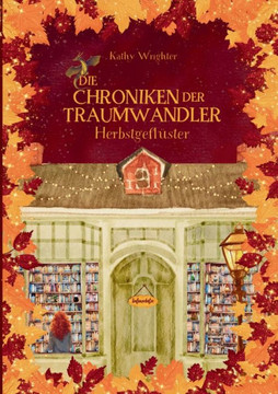 Die Chroniken der Traumwandler: Herbstgefl?ster