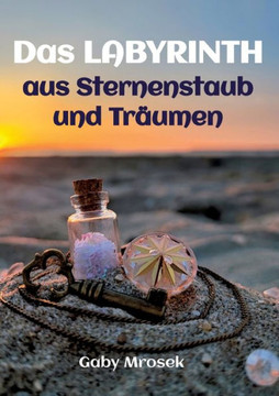 Das Labyrinth aus Sternenstaub und Tr?umen