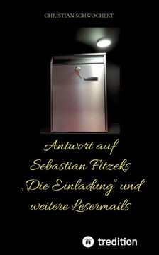 Antwort auf Sebastian Fitzeks ""Die Einladung"" und weitere Lesermails