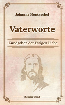 Vaterworte Bd. 2: Kindgaben der Ewigen Liebe