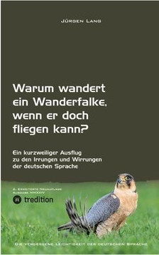 Warum wandert ein Wanderfalke, wenn er doch fliegen kann?