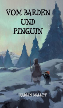 Vom Barden und Pinguin: eine Kurzgeschichte