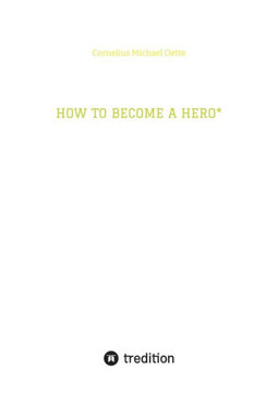 How to Become a Hero*: & eco social entrepreneur caring for creation!